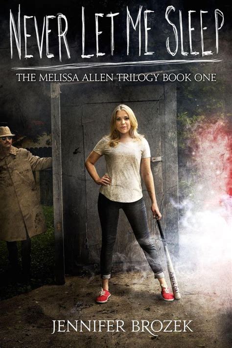 Full Download Never Let Me Sleep Melissa Allen Trilogy 1 By Jennifer Brozek