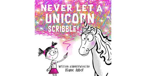 Read Never Let A Unicorn Scribble By Diane Alber