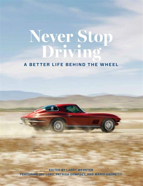 Full Download Never Stop Driving A Better Life Behind The Wheel By Larry Webster