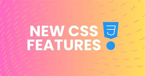 New CSS Features for Building Interactive Websites