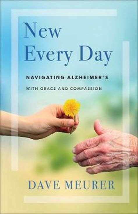 New Every Day Navigating Alzheimer s with Grace and Compassion