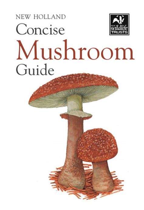 New Holland Concise Mushroom Guide New Holland Concise Guide