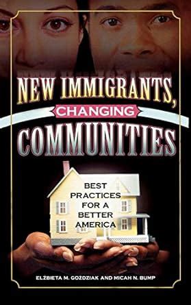 New Immigrants Changing Communities Best Practices For A Better America Program In Migration And
