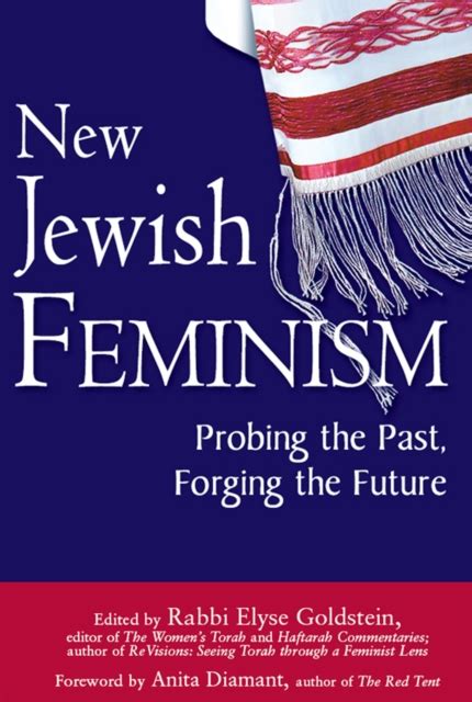 New Jewish Feminism Probing the Past Forging the Future