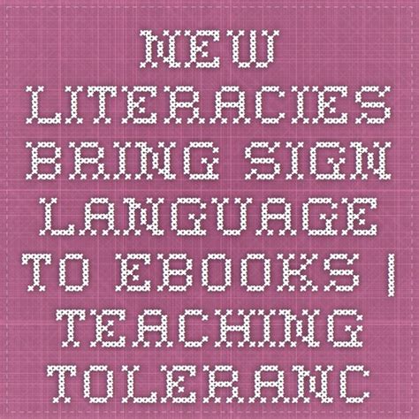 New Literacies Bring Sign Language to eBooks Teaching tolerance