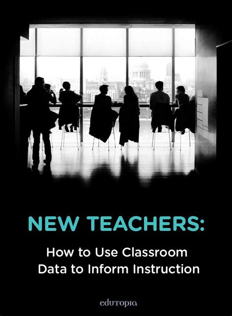 New Teachers: How to Use Classroom Data to Inform Instruction