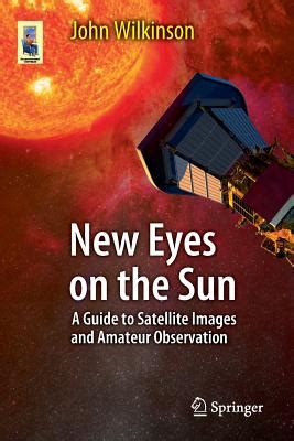 New eyes on the sun a guide to satellite images and amateur observation. - Datsun z v8 conversion manual download.