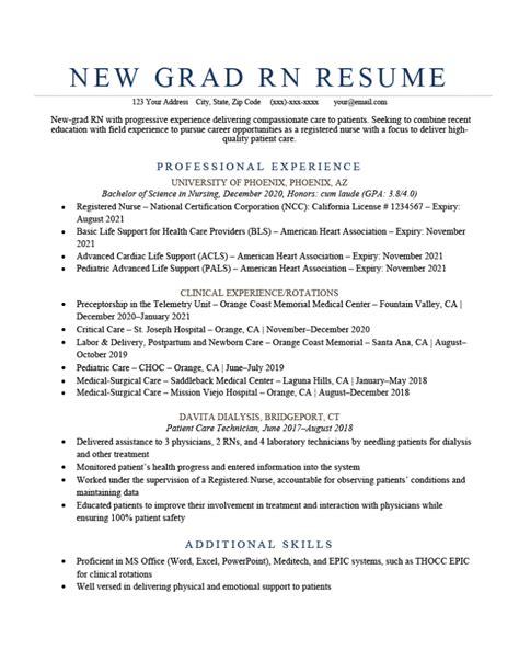 New graduate rn resume. 1. Add your contact info at the very top. List your full name, credentials, certifications, the best phone number to reach you, and professional email. 2. Create a professional profile. This is a short resume summary of who you are as a nurse and where you’ll pitch yourself. Make your profile short and to the point. 