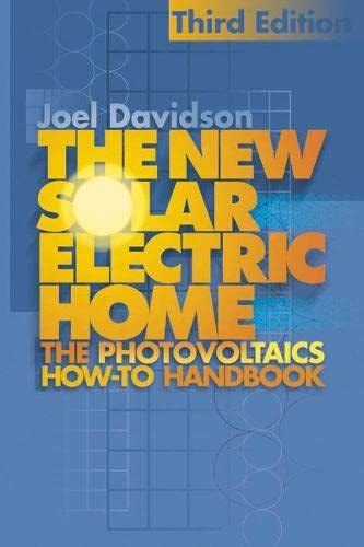 New solar electric home the complete guide to photovoltaics for your home 3rd edition. - The helping professionals guide to ethics a new perspective.