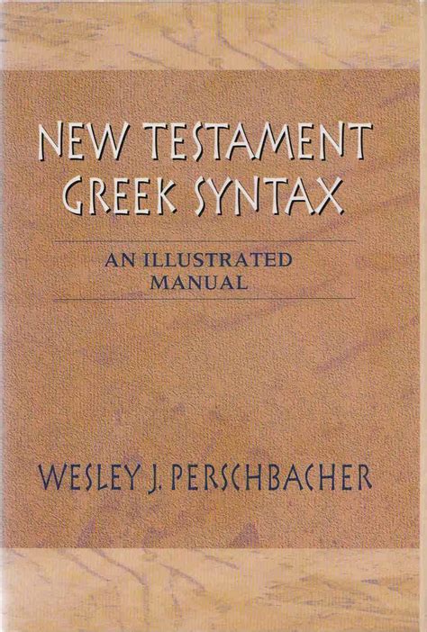 New testament greek syntax an illustrated manual. - Ein studentenleitfaden zur geschichte und philosophie des yoga von peter connolly.