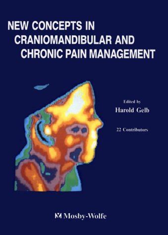 Read New Concepts In Craniomandibular And Chronic Pain Management By Harold Gelb