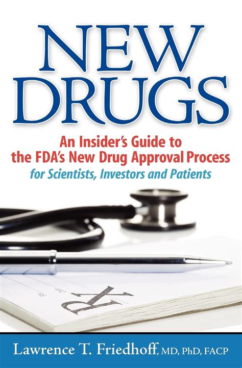 Read New Drugs An Insiders Guide To The Fdas New Drug Approval Process For Scientists Investors And Patients By Lawrence T Friedhoff