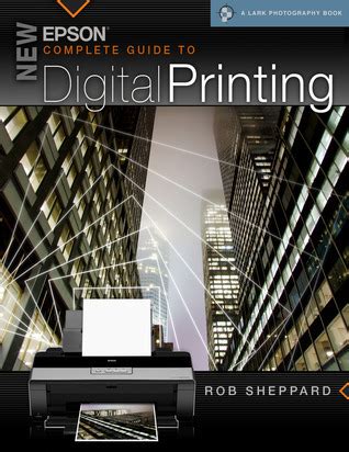 Read Online New Epson Complete Guide To Digital Printing By Rob Sheppard