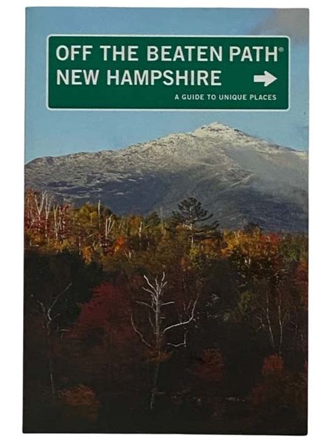 Full Download New Hampshire Off The Beaten Path A Guide To Unique Places By Stillman D Rogers