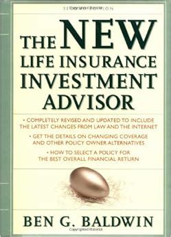 Full Download New Life Insurance Investment Advisor Achieving Financial Security For You And Your Family Through Todays Insurance Products By Ben G Baldwin