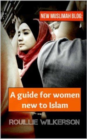 Full Download New Muslimah Blog A Guide For Women New To Islam By Rouillie Wilkerson