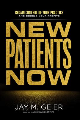 Download New Patients Now Regain Control Of Your Practice And Double Your Profits By Jay M Geier