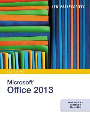 Read New Perspectives On Microsoft Office 2013 First Course By Ann Shaffer