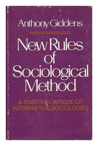 Full Download New Rules Of Sociological Method A Positive Critique Of Interpretative Sociologies By Anthony Giddens