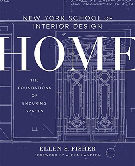 Full Download New York School Of Interior Design Home The Foundations Of Enduring Spaces By Ellen S Fisher