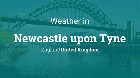 Newcastle upon Tyne, England Weather