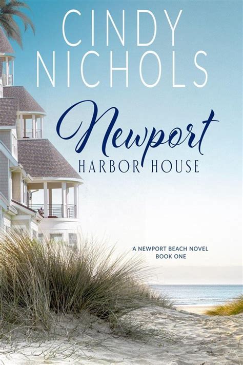 Full Download Newport Harbor House Newport Beach 1 By Cindy Nichols