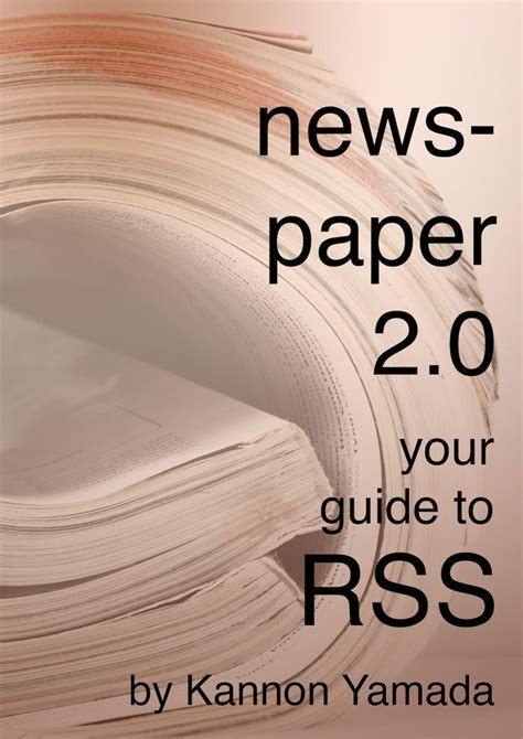 Newspaper 2 0 Your Guide to RSS