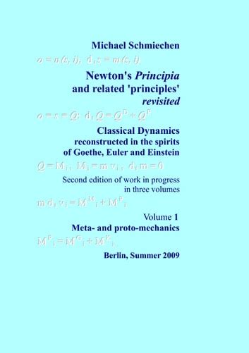 Newton s Principia revisited Volume 1 Meta and protomechanics