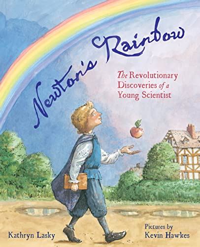 Full Download Newtons Rainbow The Revolutionary Discoveries Of A Young Scientist By Kathryn Lasky