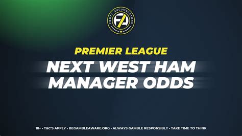 Next West Ham Manager Odds Footy Accumulators