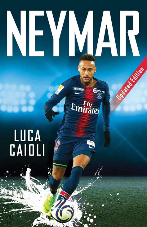 Read Online Neymar 2020 Updated Edition Luca Caioli By Luca Caioli