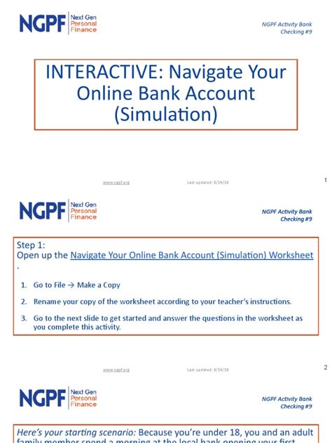 NGPF Activity Bank Banking. Spanish version. INTERACTIVE: Online Bank Simulator Interactive: NGPF Online Bank Simulator. Most banks and credit unions offer an online site for checking and saving accounts, allowing people to easily keep track of their account activity from the comfort of their own homes with a computer or smartphone.