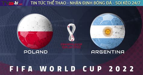 Nhận định bóng đá Ba Lan vs Argentina, 02h00 ngày 1/12