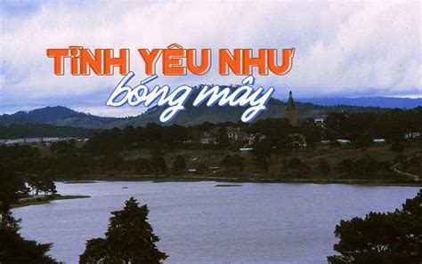 Những Bài Hát Hay Nhất Viết Về Đà Lạt Của Ngày Xưa