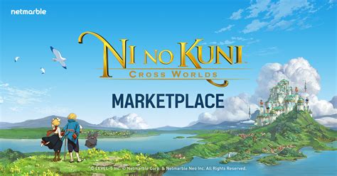 Ni no Kuni: Cross Worlds Marketplace - Netmarble