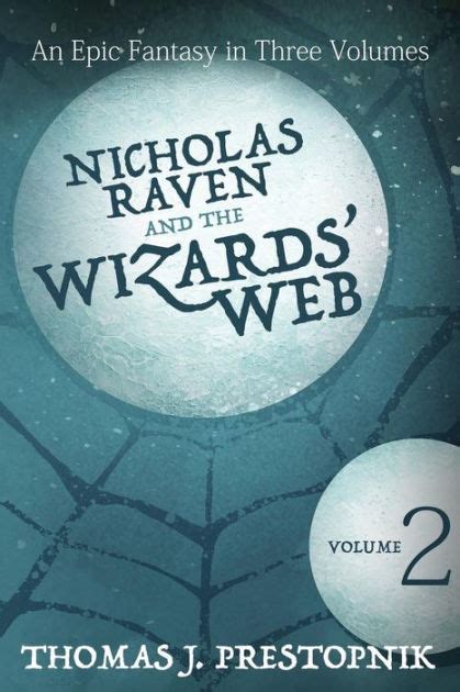 Nicholas Raven And The Wizards Web Volume Two