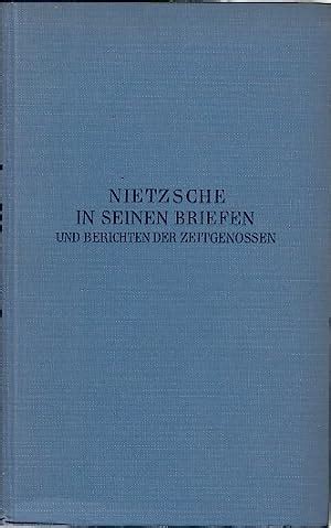 Nietzsche in seinen briefen und berichten der zeitgenossen. - Reflexiones sobre historia, política y religión.