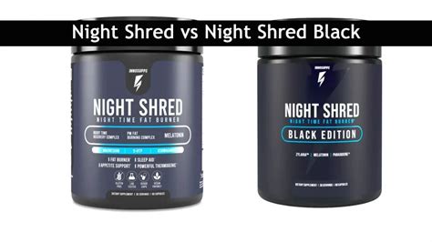 Night Shred vs Night Shred Black: Which is Better? (2024)