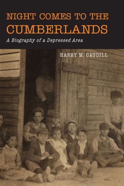 Download Night Comes To The Cumberlands A Biography Of A Depressed Area By Harry M Caudill