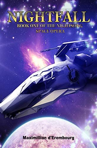 Read Online Nightfall Book One Of The Nightsong Space Opera By Maximillian Derembourg