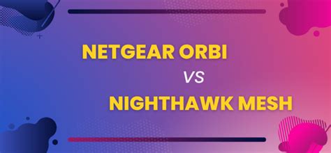 Nighthawk x8 vs orbi.  This comprehensive guide covers identification tips, preferred ...