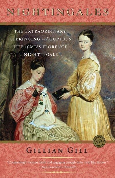 Download Nightingales The Extraordinary Upbringing And Curious Life Of Miss Florence Nightingale By Gillian Gill