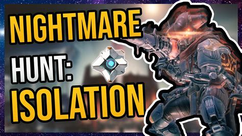 Nightmare Hunt Isolation Destiny 2 - YouTube