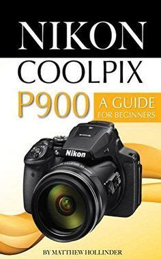 Nikon coolpix p900 a guide for beginners. - The dream workbook the practical guide to understanding your dreams and making them work for you.