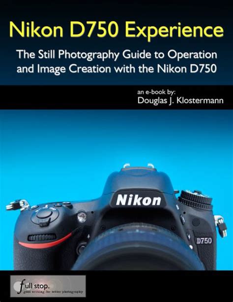 Nikon d750 experience the still photography guide to operation and image creation with the nikon d750. - El desarrollo, una tarea en comun: dialogos sociedad civil-gobierno.