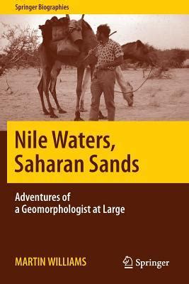Full Download Nile Waters Saharan Sands Adventures Of A Geomorphologist At Large By Martin Williams