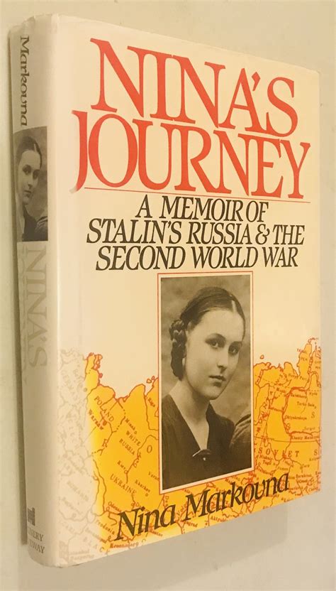 Full Download Ninas Journey A Memoir Of Stalins Russia  The Second World War By Nina Markovna