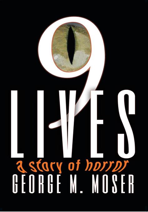 Read Online Nine Lives By George M Moser