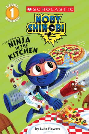 Read Online Ninja In The Kitchen Moby Shinobi Scholastic Reader Level 1 By Luke Flowers