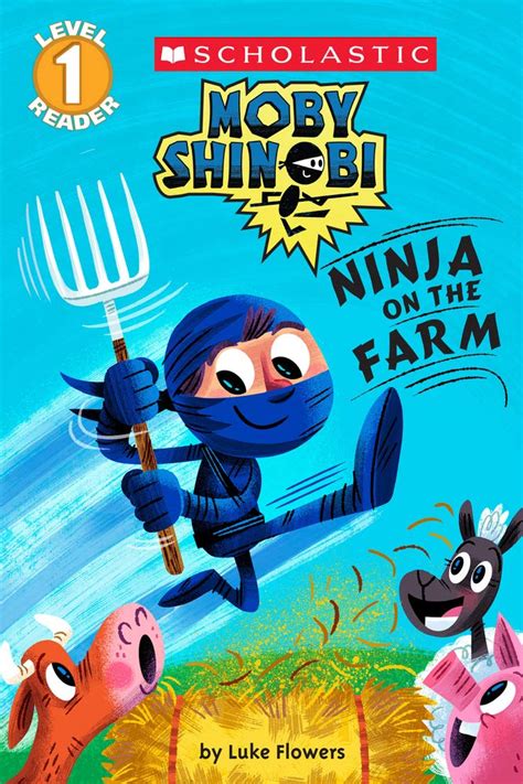 Read Ninja On The Farm Moby Shinobi Scholastic Reader Level 1 By Luke Flowers